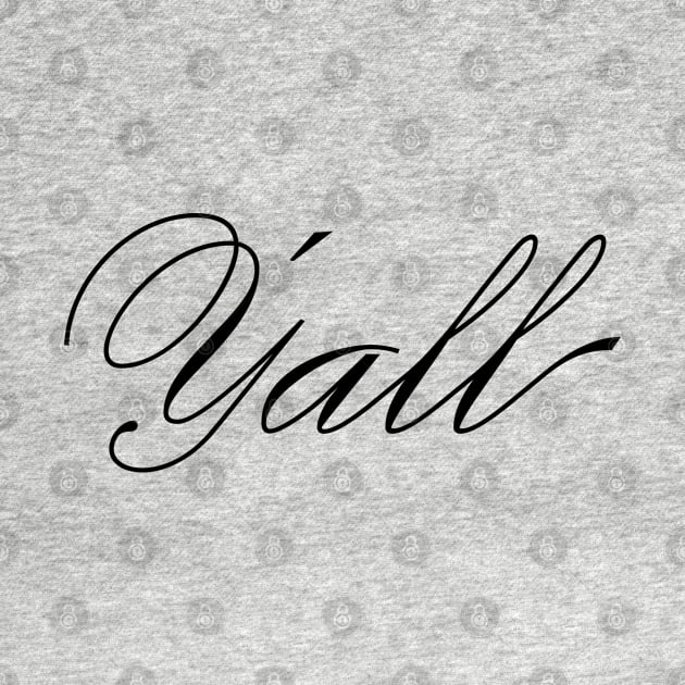 Y'all Typography by sentinelsupplyco